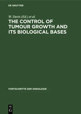 Davis / Tanneberger / Maltoni |  The Control of Tumour Growth and its Biological Bases | Buch |  Sack Fachmedien
