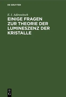 Adirowitsch |  Einige Fragen zur Theorie der Lumineszenz der Kristalle | Buch |  Sack Fachmedien