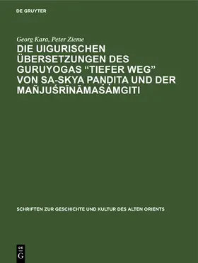 Zieme / Kara |  Die uigurischen Übersetzungen des Guruyogas "Tiefer Weg" von Sa-skya Pa¿¿ita und der Mañju¿r¿n¿masamgiti | Buch |  Sack Fachmedien