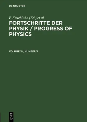 Kaschluhn / Rompe / Lösche |  Fortschritte der Physik / Progress of Physics. Volume 34, Number 3 | Buch |  Sack Fachmedien