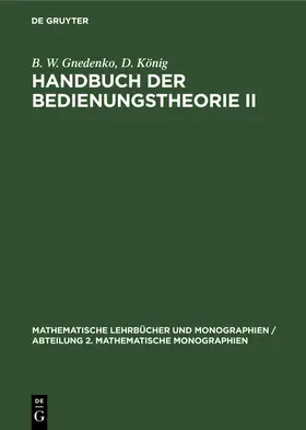 König / Gnedenko |  Handbuch der Bedienungstheorie II | Buch |  Sack Fachmedien