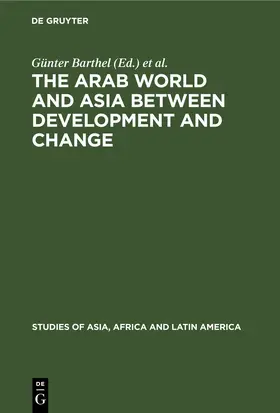 Barthel / Rathmann |  The Arab World and Asia between Development and Change | eBook | Sack Fachmedien
