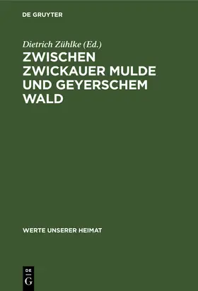 Zühlke |  Zwischen Zwickauer Mulde und Geyerschem Wald | Buch |  Sack Fachmedien