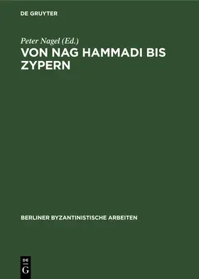 Nagel |  Von Nag Hammadi bis Zypern | Buch |  Sack Fachmedien