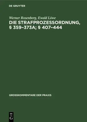 Rosenberg / Löwe / Kohlhaas |  Die Strafprozeßordnung, § 359-373a; § 407-444 | Buch |  Sack Fachmedien