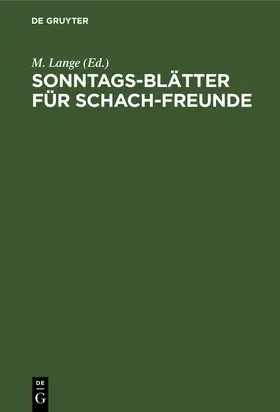 Lange |  Sonntags-Blätter für Schach-Freunde | Buch |  Sack Fachmedien