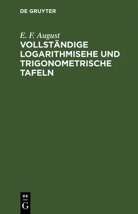 August |  Vollständige logarithmisehe und trigonometrische Tafeln, | Buch |  Sack Fachmedien