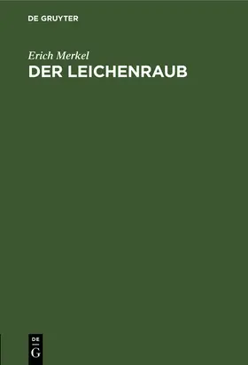 Merkel |  Der Leichenraub | Buch |  Sack Fachmedien