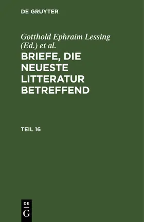 Lessing / Nicolai / Mendelssohn |  Briefe, die neueste Litteratur betreffend. Teil 16 | Buch |  Sack Fachmedien