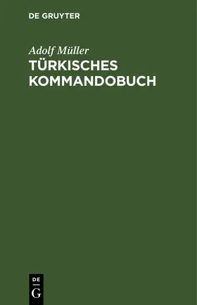 Müller |  Türkisches Kommandobuch | Buch |  Sack Fachmedien