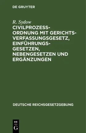 Sydow |  Civilprozeßordnung mit Gerichtsverfassungsgesetz, Einführungsgesetzen, Nebengesetzen und Ergänzungen | eBook | Sack Fachmedien