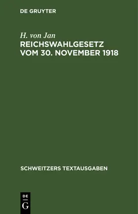 Jan |  Reichswahlgesetz vom 30. November 1918 | Buch |  Sack Fachmedien