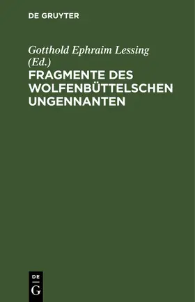 Lessing |  Fragmente des Wolfenbüttelschen Ungennanten | eBook | Sack Fachmedien