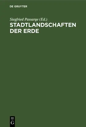 Passarge |  Stadtlandschaften der Erde | Buch |  Sack Fachmedien