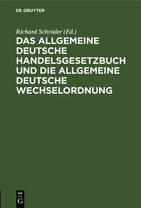 Schröder | Das allgemeine Deutsche Handelsgesetzbuch und die allgemeine Deutsche Wechselordnung | Buch | 978-3-11-263875-0 | sack.de