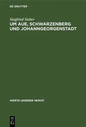Sieber |  Um Aue, Schwarzenberg und Johanngeorgenstadt | Buch |  Sack Fachmedien