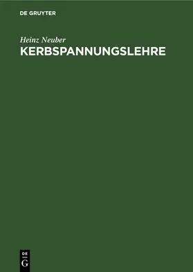 Neuber |  Kerbspannungslehre | eBook | Sack Fachmedien