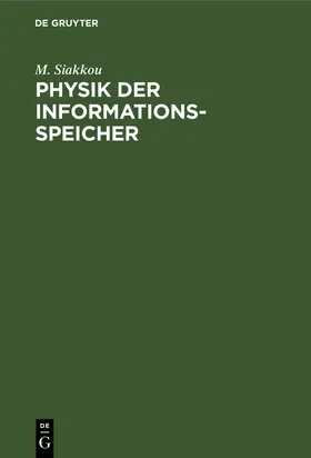 Siakkou | Physik der Informationsspeicher | Buch | 978-3-11-264715-8 | sack.de