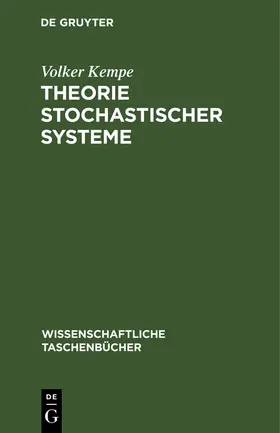 Kempe | Theorie stochastischer Systeme | Buch | 978-3-11-264841-4 | www2.sack.de