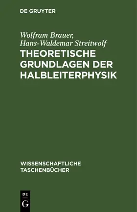 Brauer / Streitwolf |  Theoretische Grundlagen der Halbleiterphysik | eBook | Sack Fachmedien