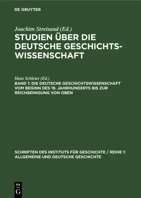 Schleier |  Die deutsche Geschichtswissenschaft vom Beginn des 19. Jahrhunderts bis zur Reichseinigung von oben | eBook | Sack Fachmedien