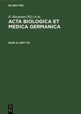Baumann / Graffi / Dutz |  Acta Biologica et Medica Germanica. Band 41, Heft 7/8 | Buch |  Sack Fachmedien