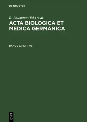 Baumann / Graffi / Dutz |  Acta Biologica et Medica Germanica. Band 36, Heft 7/8 | Buch |  Sack Fachmedien