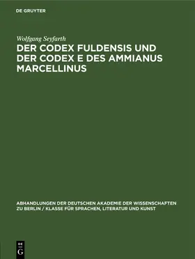 Seyfarth |  Der Codex Fuldensis und der Codex E des Ammianus Marcellinus | Buch |  Sack Fachmedien