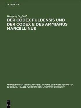 Seyfarth |  Der Codex Fuldensis und der Codex E des Ammianus Marcellinus | eBook | Sack Fachmedien