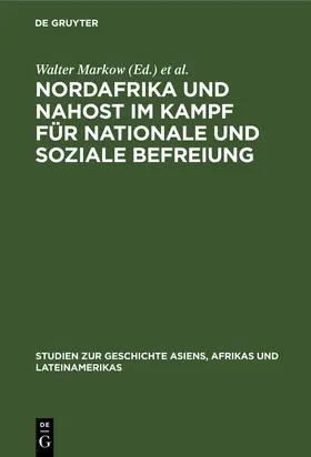 Markow / Kossok / Rathmann |  Nordafrika und Nahost im Kampf für nationale und soziale Befreiung | Buch |  Sack Fachmedien