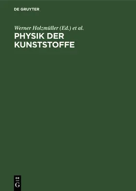 Holzmüller / Altenburg |  Physik der Kunststoffe | eBook | Sack Fachmedien