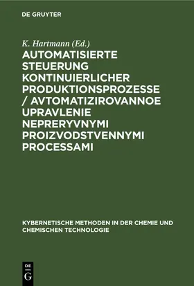 Hartmann |  Automatisierte Steuerung kontinuierlicher Produktionsprozesse / Avtomatizirovannoe upravlenie nepreryvnymi proizvodstvennymi processami | eBook | Sack Fachmedien
