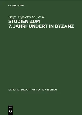 Köpstein / Winkelmann |  Studien zum 7. Jahrhundert in Byzanz | eBook | Sack Fachmedien