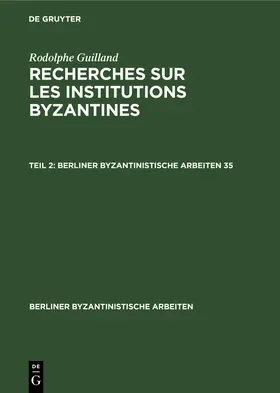  Rodolphe Guilland: Recherches sur les institutions byzantines. II | eBook | Sack Fachmedien