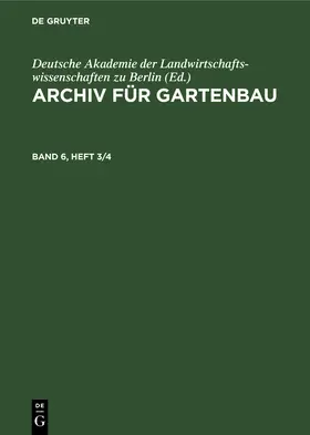  Archiv für Gartenbau. Band 6, Heft 3/4 | eBook | Sack Fachmedien