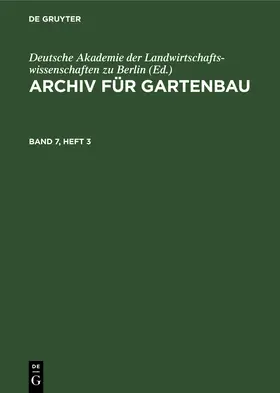  Archiv für Gartenbau. Band 7, Heft 3 | Buch |  Sack Fachmedien
