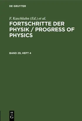Kaschluhn / Rompe / Lösche |  Fortschritte der Physik / Progress of Physics. Band 29, Heft 4 | Buch |  Sack Fachmedien