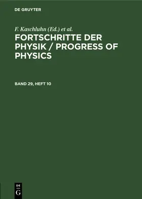 Kaschluhn / Rompe / Lösche |  Fortschritte der Physik / Progress of Physics. Band 29, Heft 10 | Buch |  Sack Fachmedien