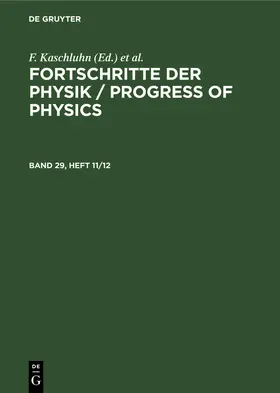 Kaschluhn / Rompe / Lösche |  Fortschritte der Physik / Progress of Physics. Band 29, Heft 11/12 | Buch |  Sack Fachmedien