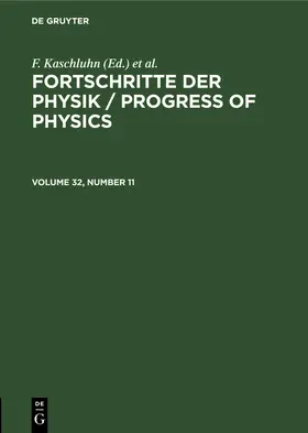 Kaschluhn / Rompe / Lösche | Fortschritte der Physik / Progress of Physics. Volume 32, Number 11 | Buch | 978-3-11-265625-9 | www2.sack.de