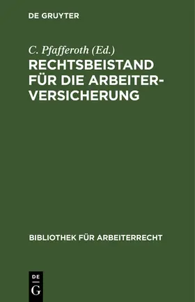 Pfafferoth |  Rechtsbeistand für die Arbeiterversicherung | Buch |  Sack Fachmedien