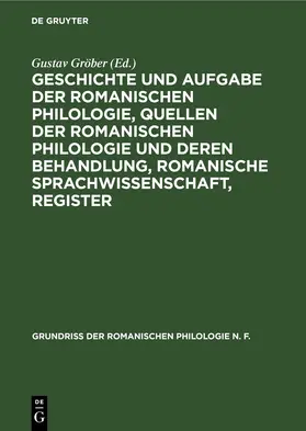  Geschichte und Aufgabe der romanischen Philologie, Quellen der romanischen Philologie und deren Behandlung, Romanische Sprachwissenschaft, Register | eBook | Sack Fachmedien