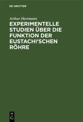 Hartmann |  Experimentelle Studien über die Funktion der Eustachi'schen Röhre | Buch |  Sack Fachmedien