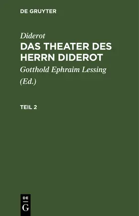 Lessing / Diderot |  Diderot: Das Theater des Herrn Diderot. Teil 2 | eBook | Sack Fachmedien