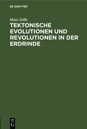 Stille |  Tektonische Evolutionen und Revolutionen in der Erdrinde | Buch |  Sack Fachmedien