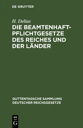 Delius |  Die Beamtenhaftpflichtgesetze des Reiches und der Länder | eBook | Sack Fachmedien