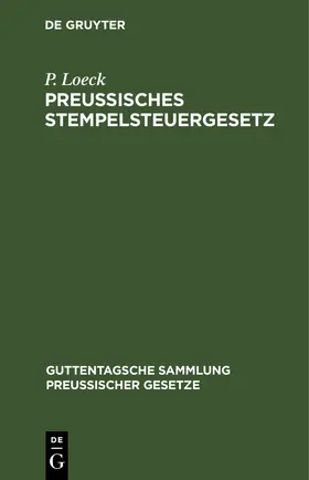 Loeck |  Preußisches Stempelsteuergesetz | Buch |  Sack Fachmedien