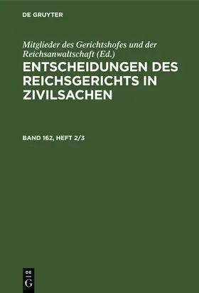  Entscheidungen des Reichsgerichts in Zivilsachen. Band 162, Heft 2/3 | Buch |  Sack Fachmedien