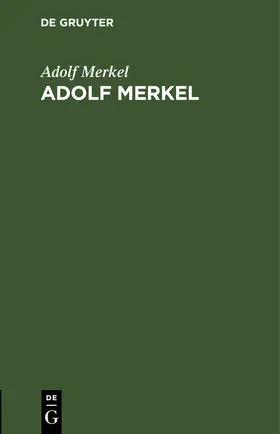 Merkel |  Adolf Merkel | Buch |  Sack Fachmedien