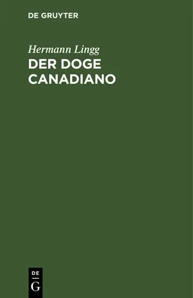 Lingg |  Der Doge Canadiano | Buch |  Sack Fachmedien